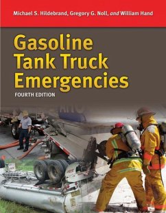 Gasoline Tank Truck Emergencies - Hildebrand, Michael S; Noll, Gregory G; Hand, Bill