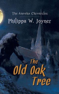 The Old Oak Tree (The Anouka Chronicles) - Joyner, Philippa W