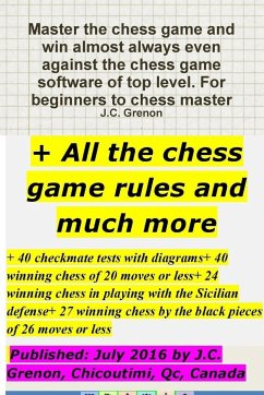 Master the chess game and win almost always + All the chess rules and much more - Grenon, J. C.