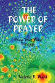 &quote;The Power of Prayer&quote; Pray Your Way Through