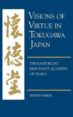 Visions of Virtue in Tokugawa Japan - Najita, Tetsuo