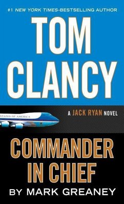 Tom Clancy: Commander-In-Chief - Greaney, Mark