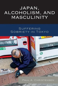 Japan, Alcoholism, and Masculinity - Christensen, Paul A.