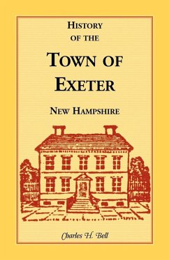 History of the Town of Exeter, New Hampshire - Bell, Charles H.