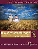 8 Keys to Breakthrough: Victory in your marriage