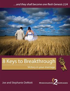 8 Keys to Breakthrough: Victory in your marriage - Demott, Joe and Stephanie