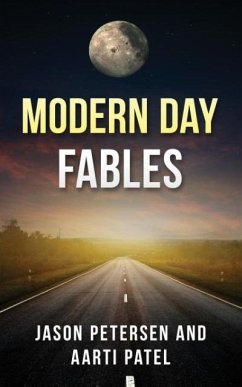 Modern Day Fables - Patel, Aarti; Petersen, Jason