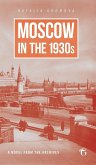 Moscow in the 1930s - A Novel from the Archives