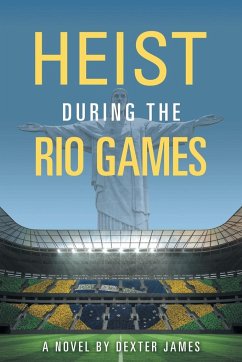 Heist during the Rio Games - James, Dexter
