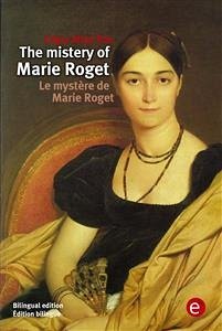 The mistery of Marie Roget/Le mystère de Marie Roget (eBook, PDF) - Allan Poe, Edgar; Allan Poe, Edgar