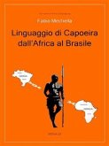 Linguaggio di Capoeira dall'Africa al Brasile (eBook, ePUB)