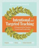 Intentional and Targeted Teaching: A Framework for Teacher Growth and Leadership
