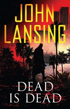 Dead Is Dead - Lansing, John