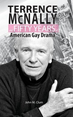 Terrence McNally and Fifty Years of American Gay Drama - Clum, John M.