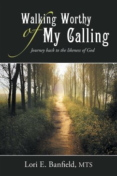 Walking Worthy of My Calling - Banfield, Mts Lori E.