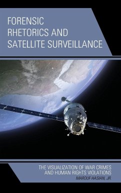 Forensic Rhetorics and Satellite Surveillance - Hasian, Marouf