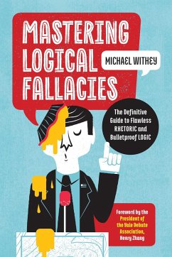 Mastering Logical Fallacies - Withey, Michael