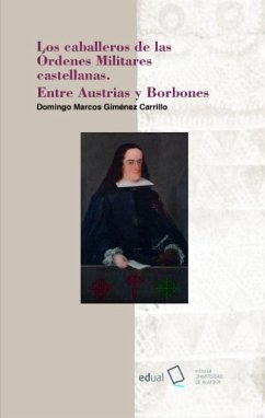 Los caballeros de las órdenes militares castellanas : entre Austrias y Borbones - Giménez Carrillo, Domingo Marcos