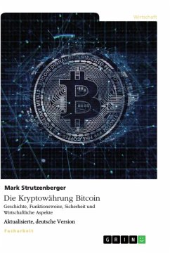 Die Kryptowährung Bitcoin. Geschichte, Funktionsweise, Sicherheit und Wirtschaftliche Aspekte