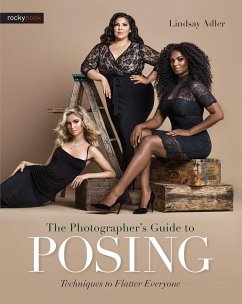 The Photographer's Guide to Posing: Techniques to Flatter Everyone - Adler, Lindsay