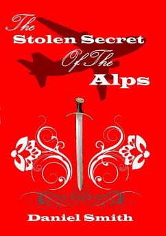 The Stolen Secret of the Alps - Smith, Daniel