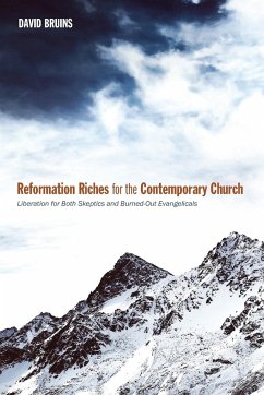 Reformation Riches for the Contemporary Church - Bruins, David R.