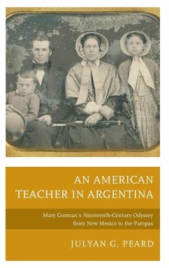 An American Teacher in Argentina - Peard, Julyan G.