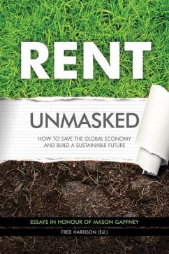 Rent Unmasked: How to Save the Global Economy and Build a Sustainable Future