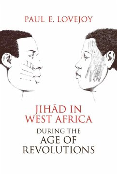 Jihad in West Africa during the Age of Revolutions - Lovejoy, Paul E.