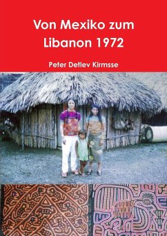 Von Mexiko zum Libanon 1972 - Kirmsse, Peter Detlev