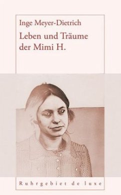 Leben und Träume der Mimi H. - Meyer-Dietrich, Inge