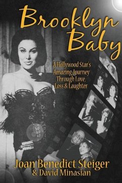 Brooklyn Baby: A Hollywood Star's Amazing Journey Through Love, Loss & Laughter - Steiger, Joan; Minasian, David