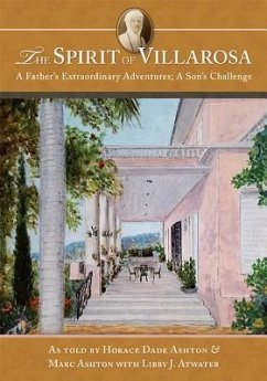 The Spirit of Villarosa: A Father's Extraordinary Adventures; A Son's Challenge - Ashton, Marc; Atwater, Libby J.