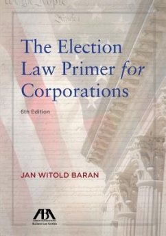 Election Law Primer for Corporations - Baran, Jan Witold