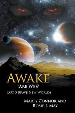 Awake (Are We)? Part 5 Brave New Worlds