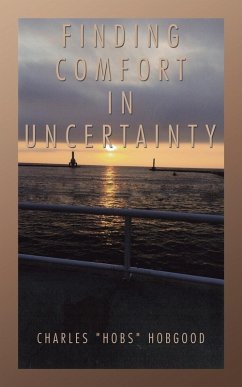 Finding Comfort in Uncertainty - Hobgood, Charles "Hobs"