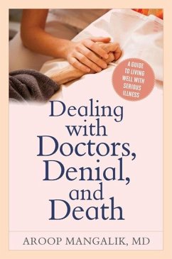 Dealing with Doctors, Denial, and Death - Mangalik, Aroop