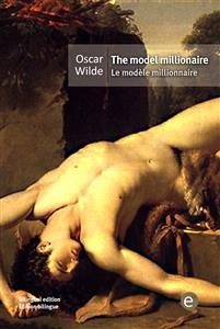 The model millionaire/Le modèle millionaire (eBook, PDF) - Wilde, Oscar