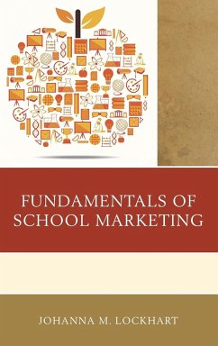 Fundamentals of School Marketing - Lockhart, Johanna M.