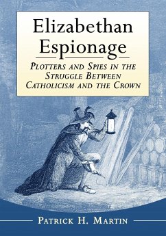 Elizabethan Espionage - Martin, Patrick H.