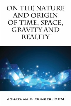 On the Nature and Origin of Time, Space, Gravity and Reality - Sumber DPM, Jonathan P