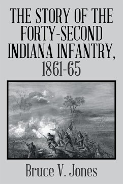 The Story of the Forty-second Indiana Infantry, 1861-65. The Story of the Forty-second Indiana Infantry, 1861-65.