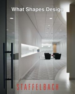 What Shapes Design: Staffelbach - Staffelbach, Jo; Staffelbach, Andre