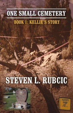 One Small Cemetery: Book 1: Kellie's Story Volume 1 - Rubcic, Steven