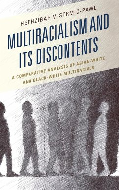 Multiracialism and Its Discontents - Strmic-Pawl, Hephzibah V.