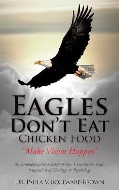 Eagles Don't Eat Chicken Food - Boulware-Brown, Paula V.