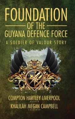 Foundation of the Guyana Defence Force - Compton Hartley Liverpool