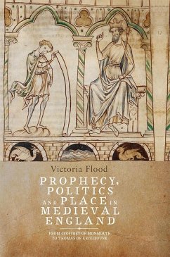 Prophecy, Politics and Place in Medieval England - Flood, Victoria