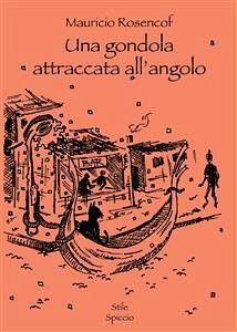 Una gondola attraccata all'angolo (eBook, PDF) - Rosencof, Mauricio