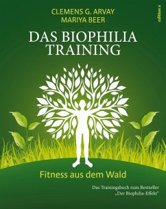 Das Biophilia-Training (eBook, ePUB) - Arvay, Clemens G.; Beer, Mariya